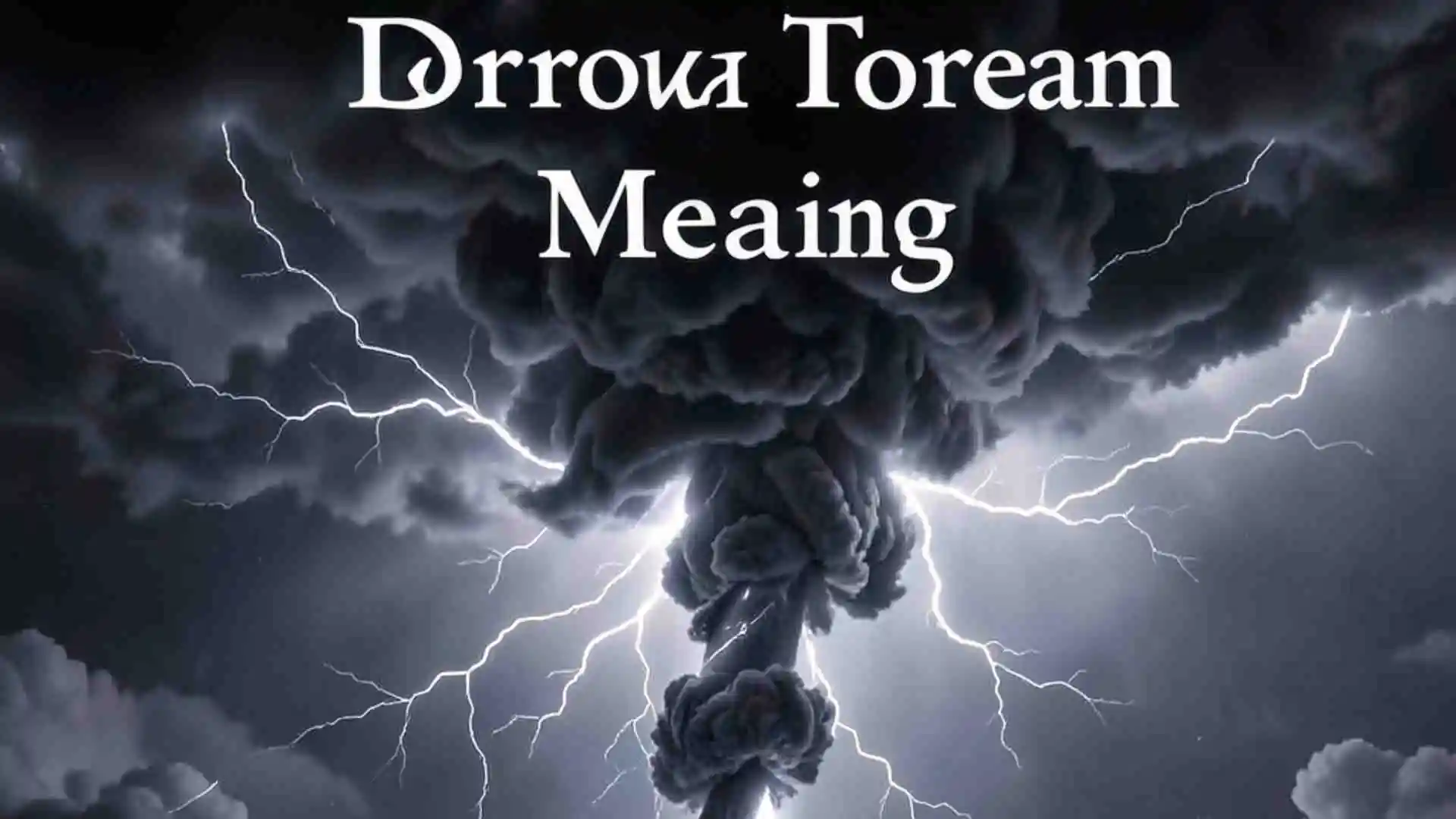 Tornado Dream Meaning | A Spiritual Sign of Transformation for 2026
