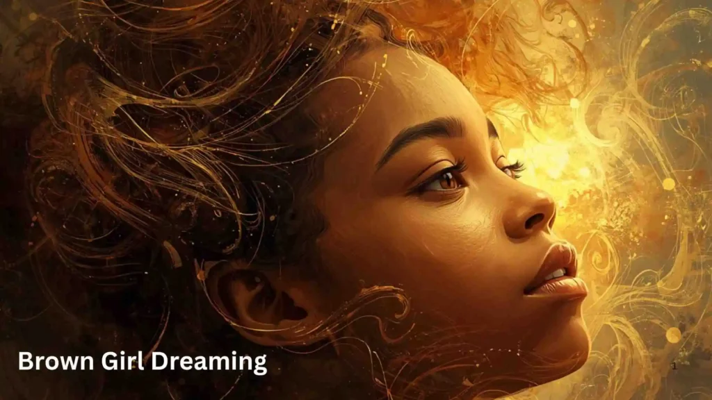 Brown Girl Dreaming About Identity and Self-Discovery