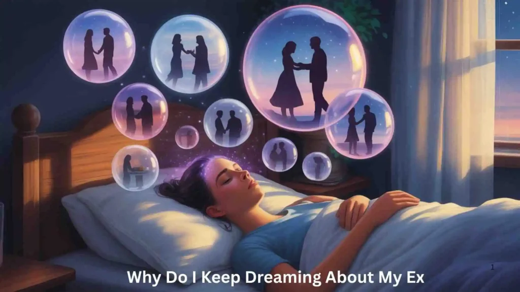 Dreaming About an Ex You Don’t Talk to Anymore (Spiritual Meaning)
