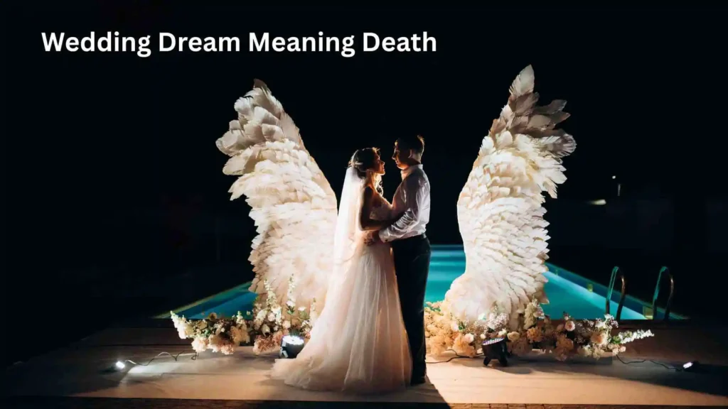 Dream About Someone Else’s Wedding and Death Meaning