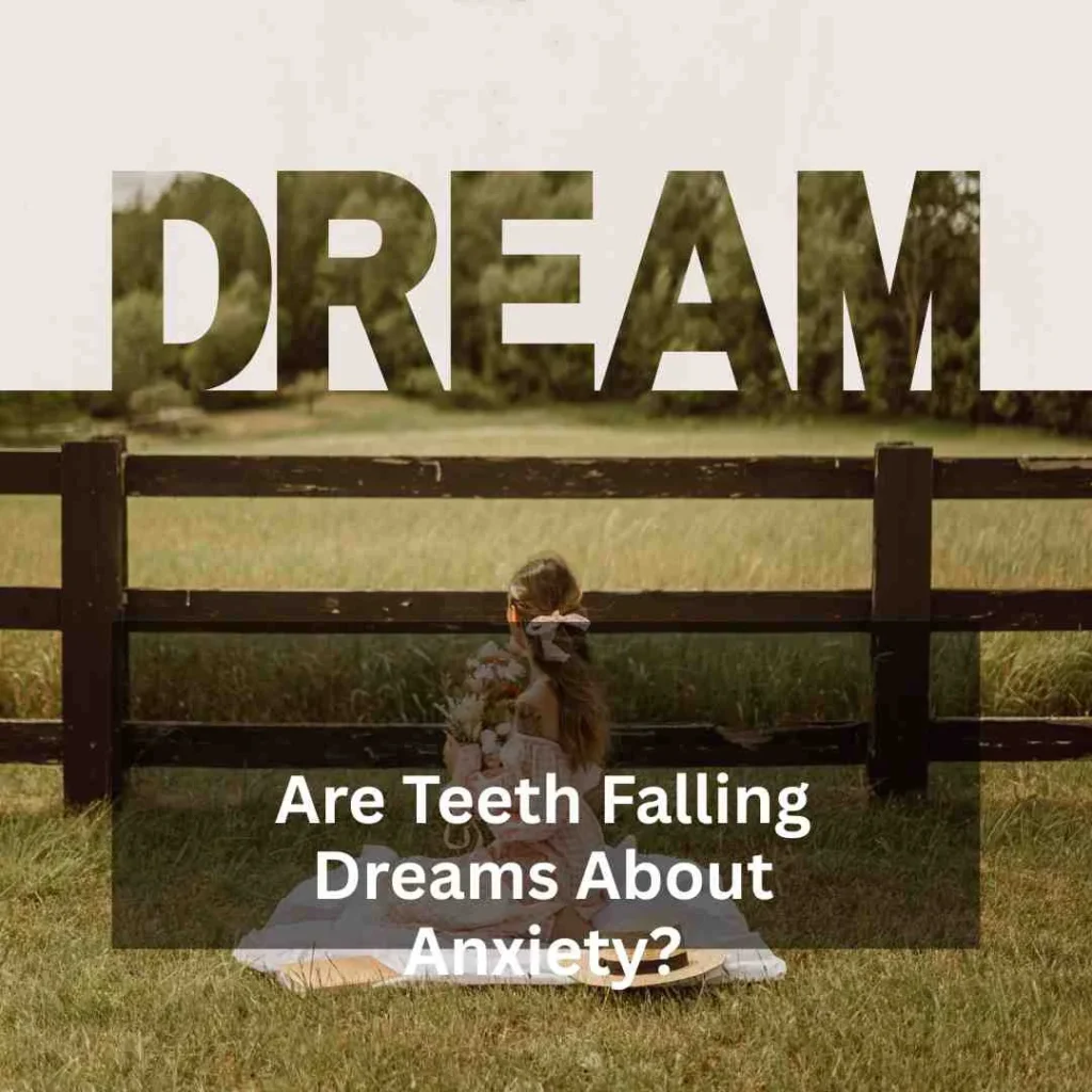 Are Teeth Falling Dreams About Anxiety?