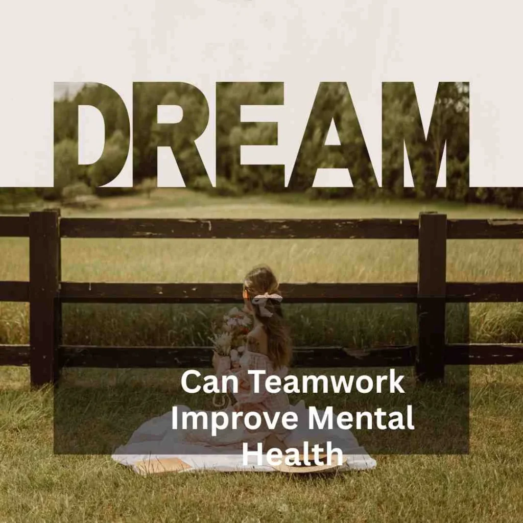 Can Teamwork Improve Mental Health