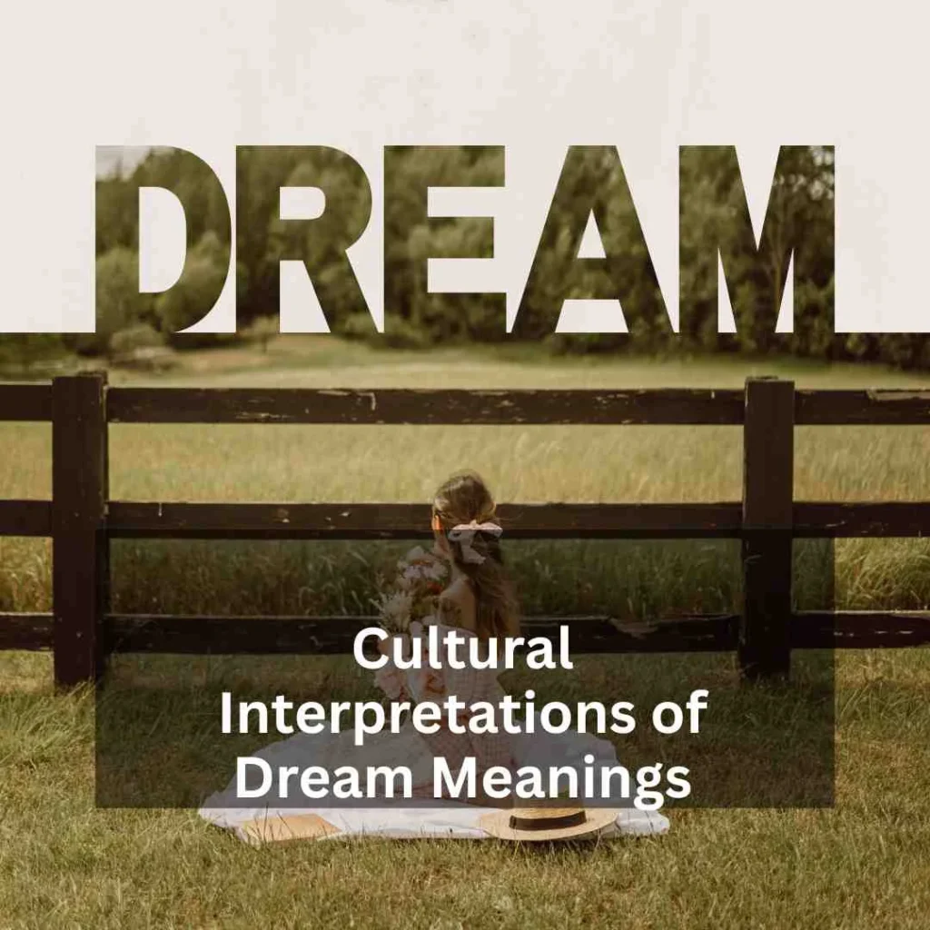 Cultural Interpretations of Dream Meanings