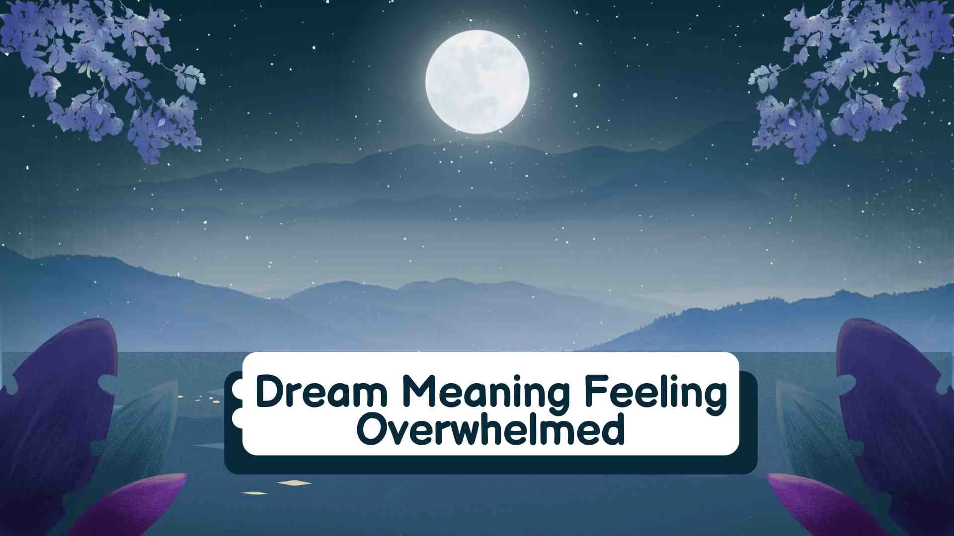 Dream Meaning Feeling Overwhelmed