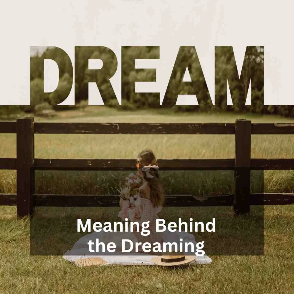 Meaning Behind the Dreaming