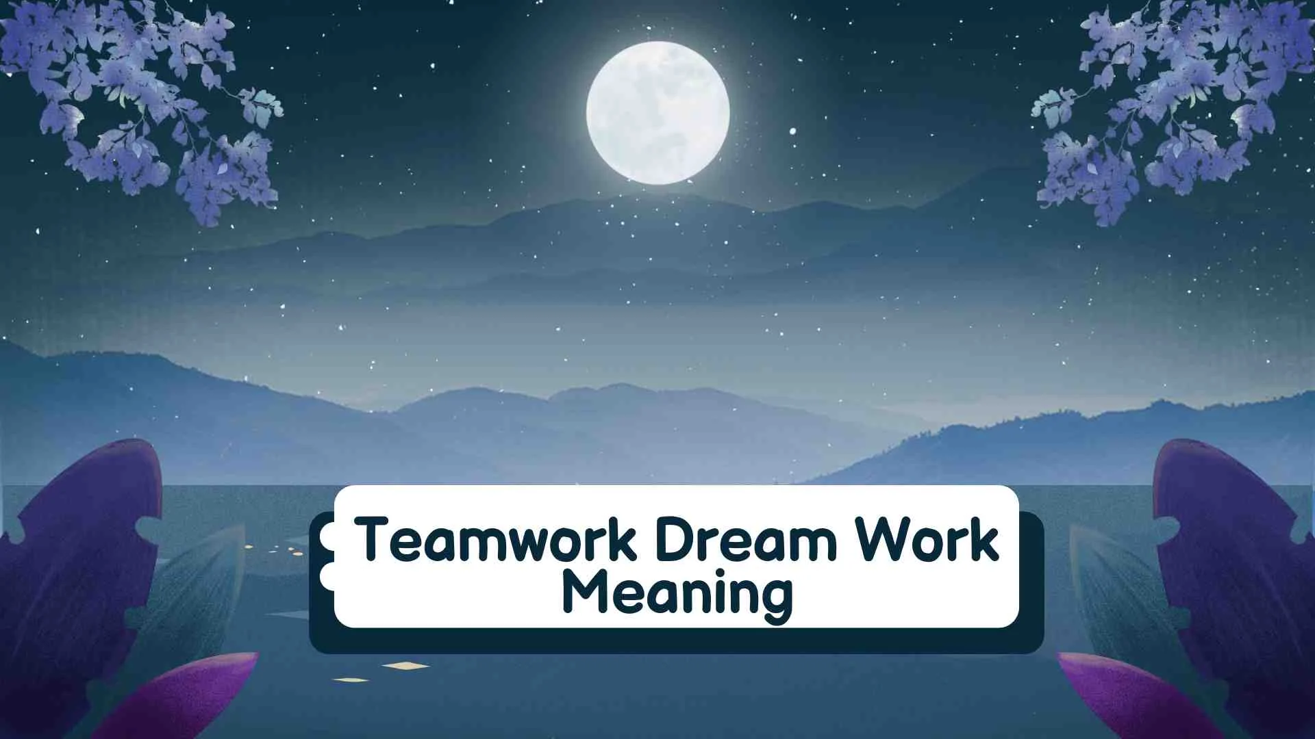 Teamwork Dream Work Meaning