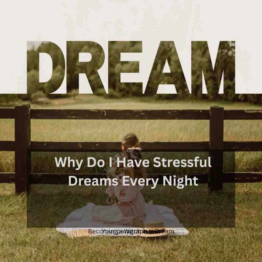 Why Do I Have Stressful Dreams Every Night