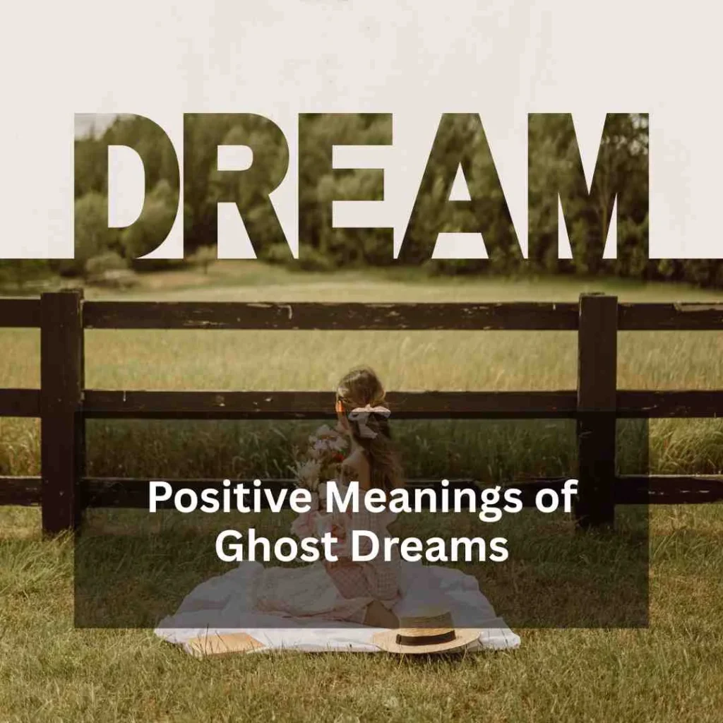 Positive Meanings of Ghost Dreams