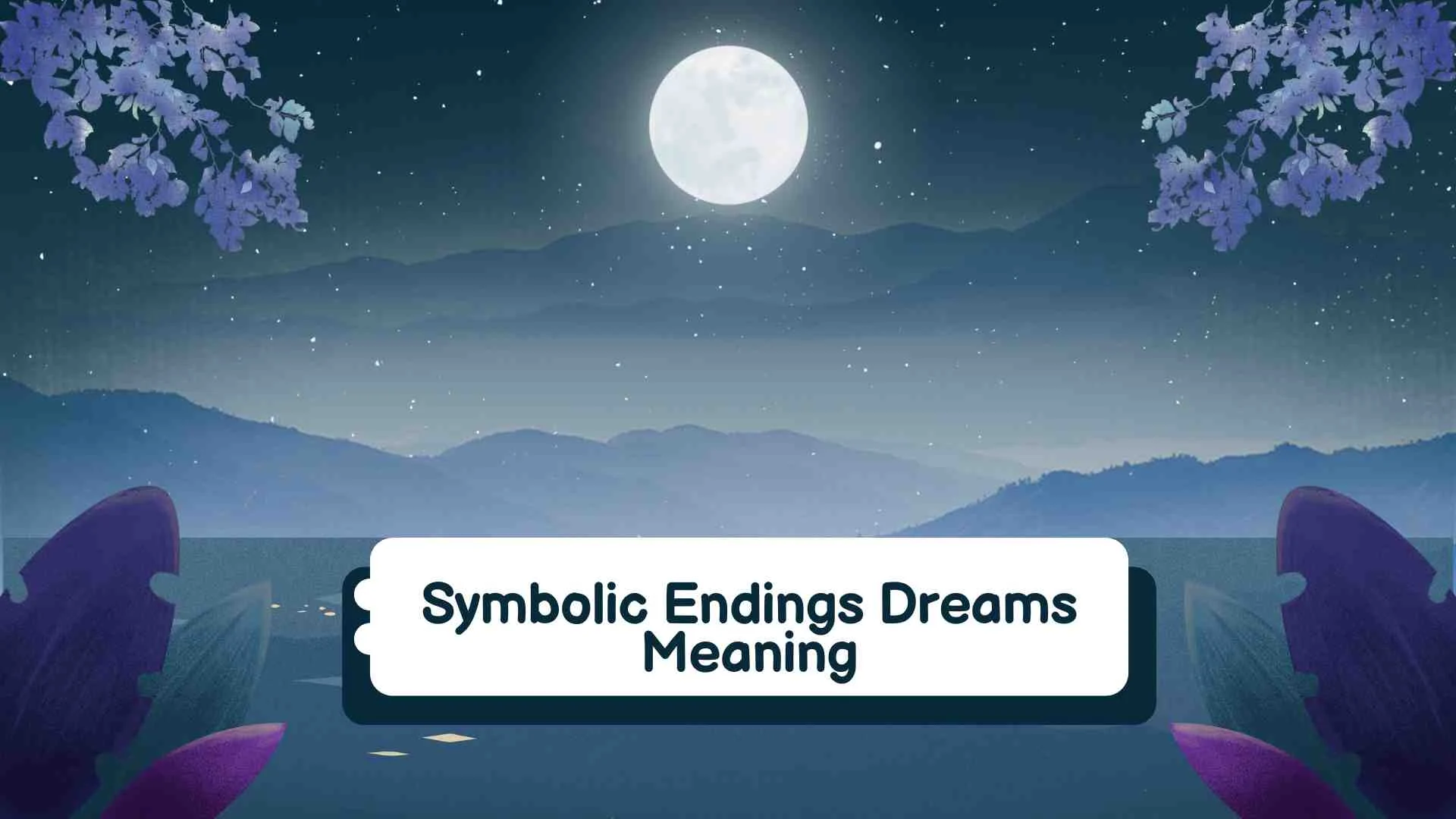 Symbolic Endings Dreams Meaning | What Your Dreams About Endings Really Mean